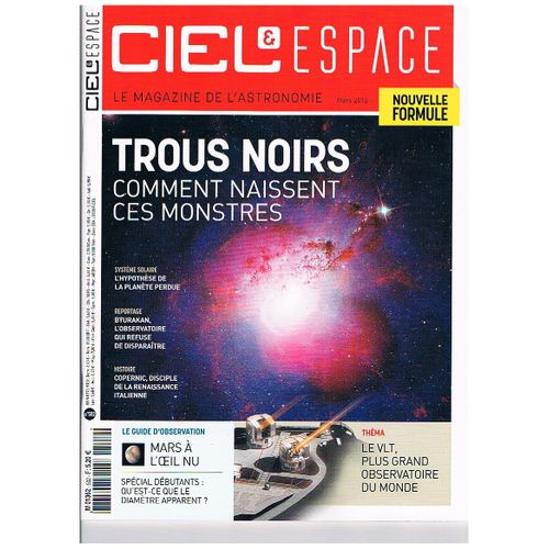 Ciel Et Espace 502  Trous Noirs "Comment Naissent Ces Monstres?"