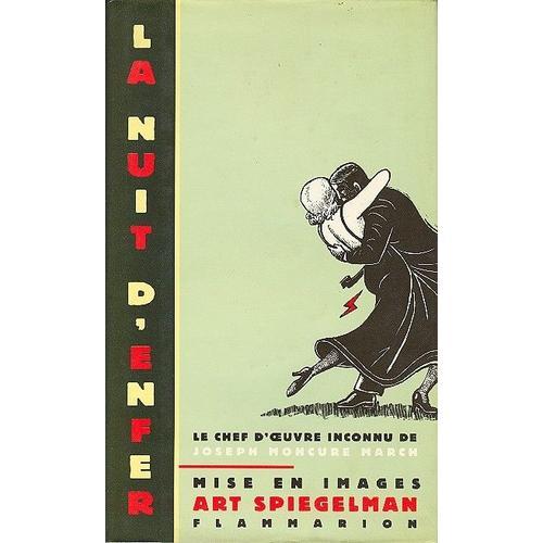 La Nuit D'enfer ( Le Chef D'oeuvre Incconu De Joseph Moncure March - Mise En Image : Art Spiegelman ) - Première Édition Française : Octobre 1996