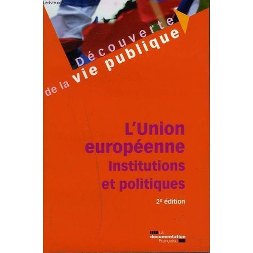 L'union Europeenne. Institutions Et Politiques.