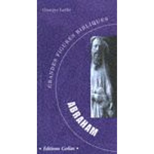 Grandes Figures Bibliques 1 : Abraham