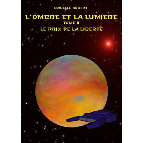 L'ombre Et La Lumière Tome 2 : Le Prix De La Liberté
