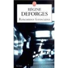 rencontres ferroviaires régine deforges
