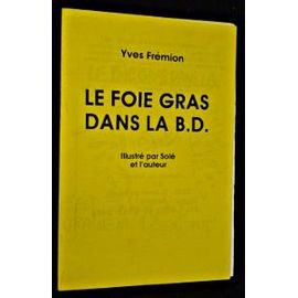 Le Fois Gras Dans La B.D. : Conférence Preononcée Le 30 Mai 1987 Pendant Le 3e Festival De L'humour De Ribérac