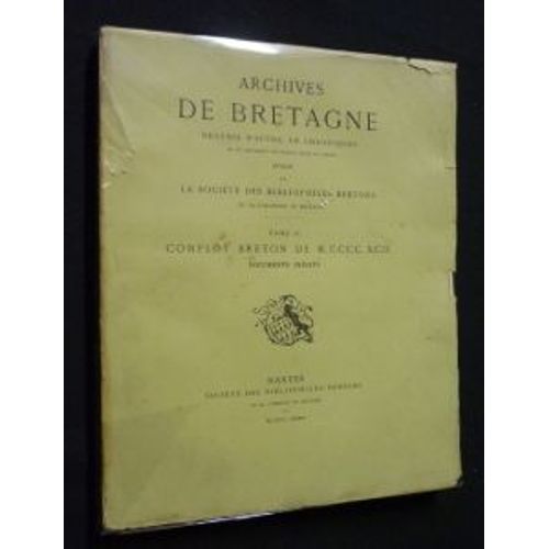 Archives De Bretagne, Recueil D'actes, De Chroniques Et De Documents Historiques Rares Ou Inédits : Tome Ii, Complot Breton De M.Cccc.Xcii