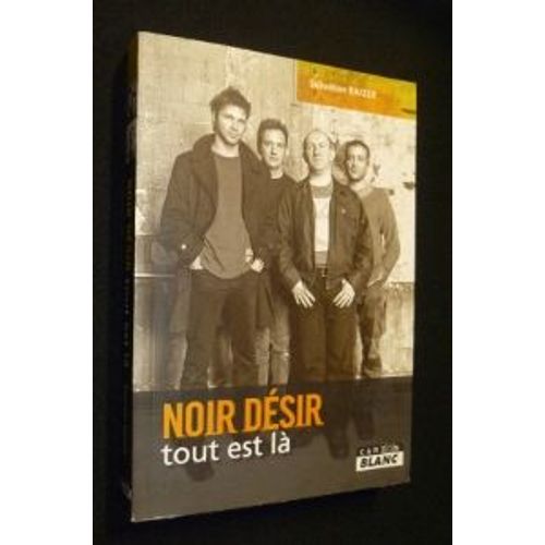 Noir Désir Tout Est Là