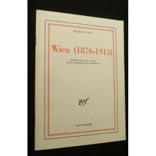 Wien (1876-1913) (Catalogue Du Vernissage Du Jeudi 12 Février 1976 À La Galerie Mathias Fels)