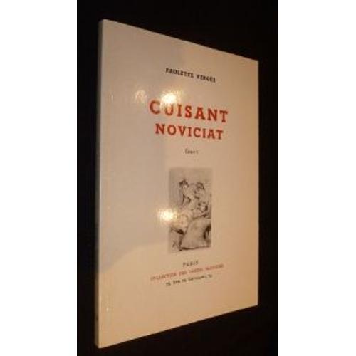 Cuisant Noviciat, Tome 1