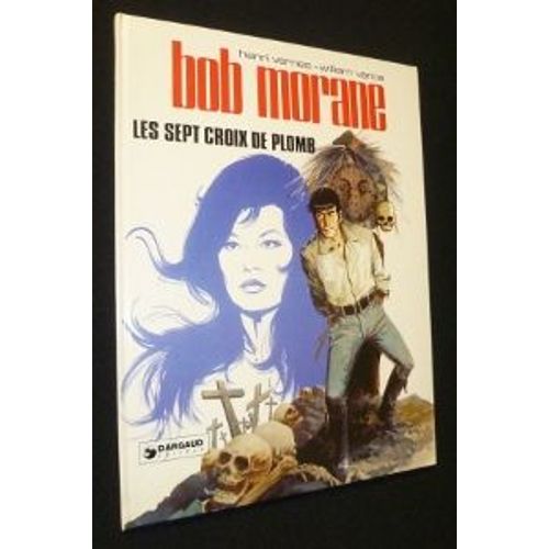 Bob Morane. Les Sept Croix De Plomb