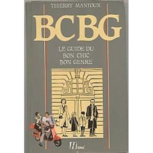 Bcbg - Le Guide Du Bon Chic Bon Genre