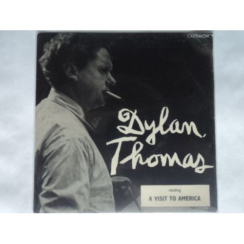 Dylan Thomas A Visit To America