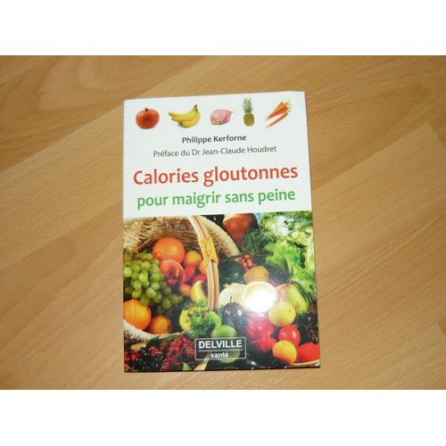 Calories Gloutonnes Pour Maigrir Sans Peine