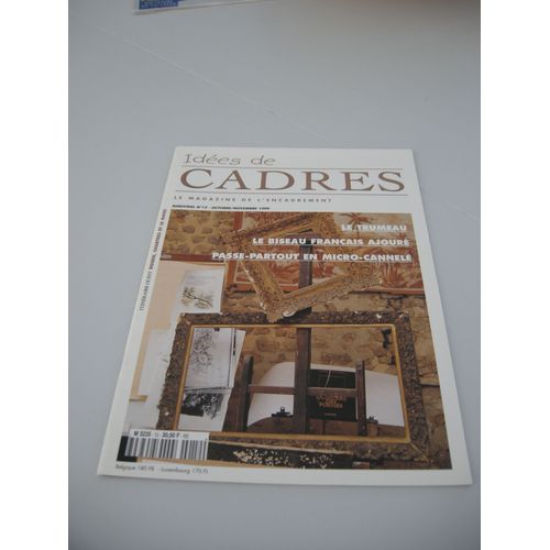 Idees De Cadres - Le Magazine De L'encadrement - Bimestriel N°12 - Octobre/Novembre 1999 - Le Trumeau - Le Biseau Français Ajoure - Passe-Partout En Micro-Cannele - Adac Association Pour Le ...