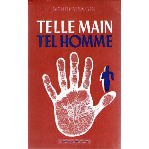 Telle Main, Tel Homme