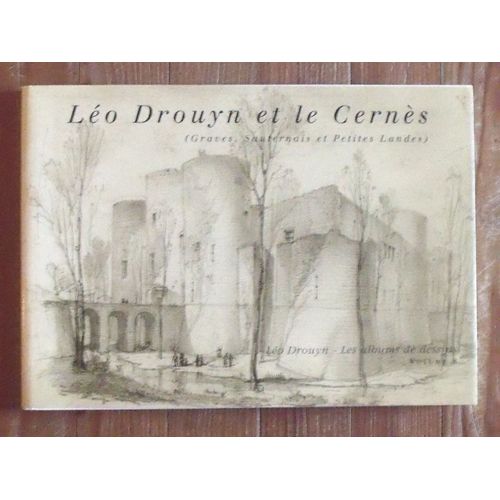 Léo Drouyn, Les Albums De Dessins - N° 8 - Léo Drouyn Et Le Cernès - Graves, Sauternais Et Petites Landes