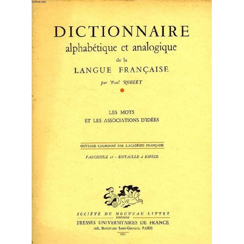 Dictionnaire Alphabetique Et Analogique De La Langue Francaise, Les Mots Et Les Associations D'idees, Fasc. 16: Entaille À Espece