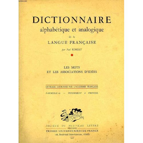 Dictionnaire Alphabetique Et Analogique De La Langue Francaise, Les Mots Et Les Associations D'idees, Fasc. 20: Fondement À Froncer