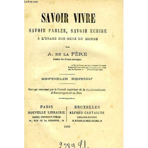 Savoir Vivre, Savoir Parler, Savoir Ecrire, A L'usage Des Gens Du Monde