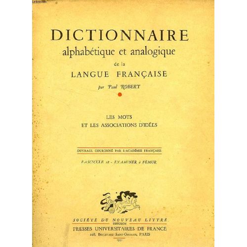 Dictionnaire Alphabetique Et Analogique De La Langue Francaise, Les Mots Et Les Associations D'idees, Fasc. 18: Examiner À Femur