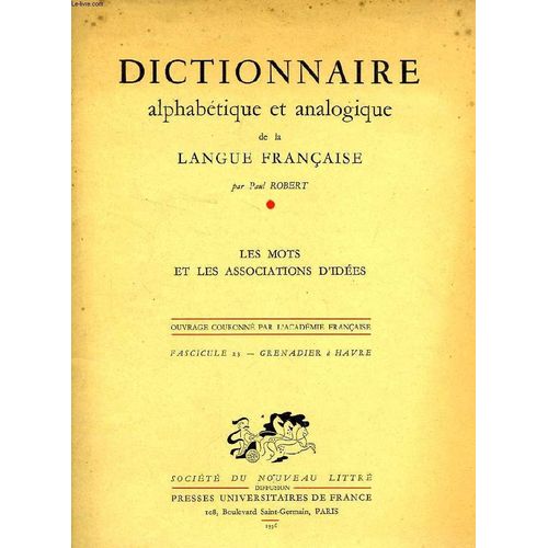 Dictionnaire Alphabetique Et Analogique De La Langue Francaise, Les Mots Et Les Associations D'idees, Fasc. 23: Grenadier À Havre