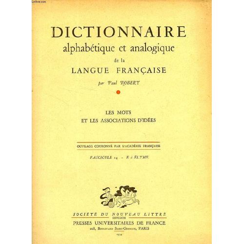 Dictionnaire Alphabetique Et Analogique De La Langue Francaise, Les Mots Et Les Associations D'idees, Fasc. 14: E À Êlyme
