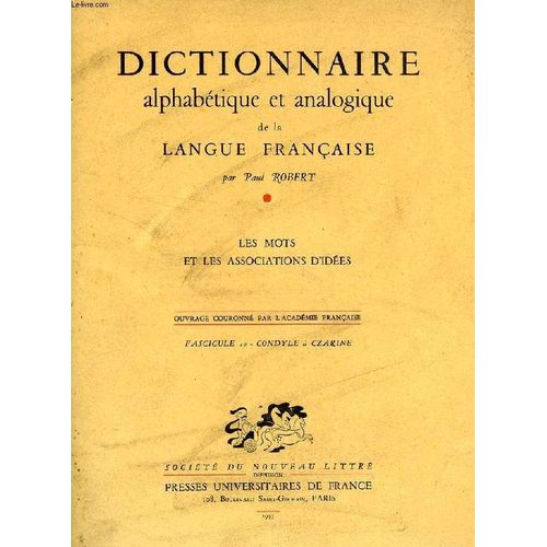 Dictionnaire Alphabetique Et Analogique De La Langue Francaise, Les Mots Et Les Associations D'idees, Fasc. 10: Condyle À Czarine