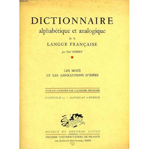 Dictionnaire Alphabetique Et Analogique De La Langue Francaise, Les Mots Et Les Associations D'idees, Fasc. 24: Havresac À Humeur