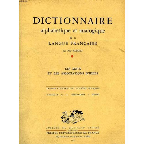 Dictionnaire Alphabetique Et Analogique De La Langue Francaise, Les Mots Et Les Associations D'idees, Fasc. 21: Frondaison À Genou