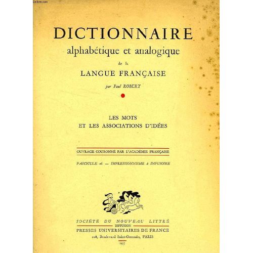 Dictionnaire Alphabetique Et Analogique De La Langue Francaise, Les Mots Et Les Associations D'idees, Fasc. 26: Impressionnisme À Infusoire