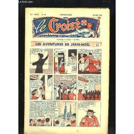 Le Croisé N°34 - 27ème Année : La Petite Sainte Vierge Du Bois - Le Coffre - Le Messager De La Vierge - La Douzième Fille Du Roi - Après L'exploit Du F.N.R.S. 3 ... Visitons Le Bathyscaphe ...