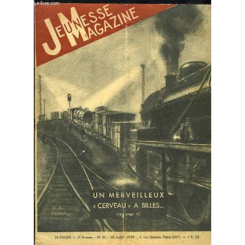 Jeunesse Magazine N°31 - 3ème Année : La Naissance Des Perles, Par Pantagnac - Le Renard R-36 - Un Merveilleux Cerveau À Billes Dirige Aujourd'hui Le Triage Des Trains, Par Arthenay ...