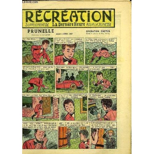 Récréation Du 4 Avril 1957 : La Bonne Blague (Conte) - Prunelle, Opération Cactus, De Ray Reding ...