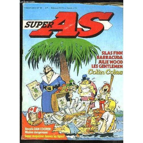 Super As N°31 : Opération Tigres Sous Narcose, Chasse Pacifique Aux Tigres - La République Bemposta - Les Ancêtres Utilitaires - Silas Finn, Barracuda, Julie Wood, Les Gentlemen, Colin ...