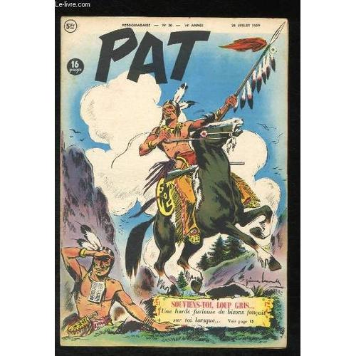 Pat N°30 - 14e Année : Le Costaud - Qui Cherche, Trouve - Souviens-Toi Loup Gris ...