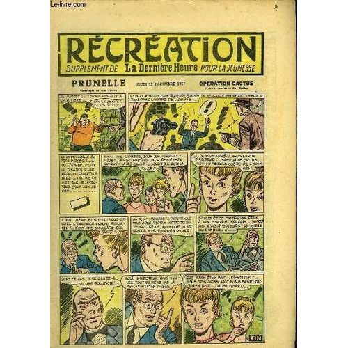 Récréation Du 12 Décembre 1957 : Mab Et Draco (Conte) - Prunelle, Opération Cactus, De Ray Reding ...