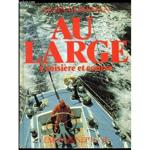 Au Large - Croisière Et Course / Nouvelle Édition Entièrement Revue Et Augmentée