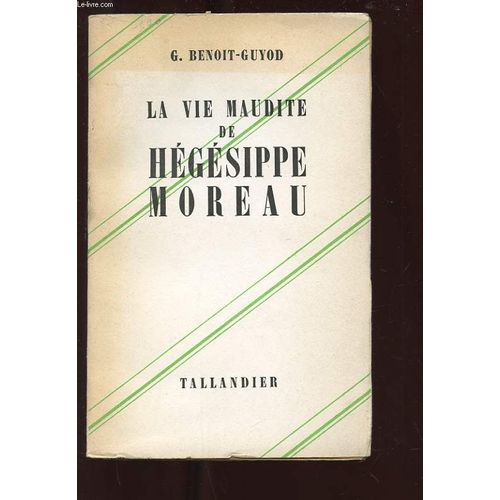 La Vie Maudite D'hegesippe Moreau