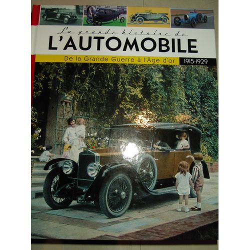 La Grande Histoire De L Automobile 1915-1929 " De La Grande Guerre À L'age D'or"