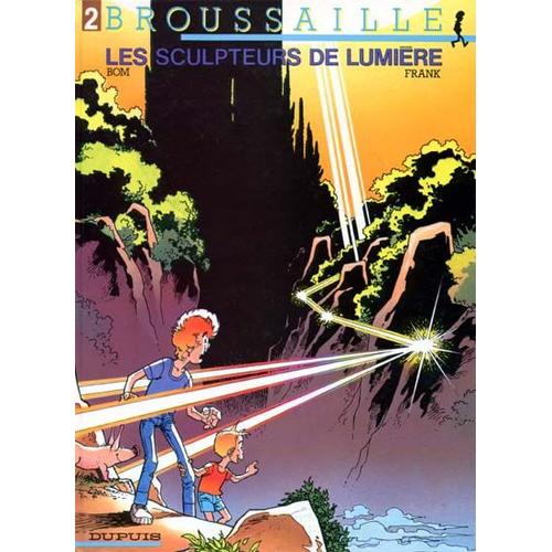 Broussaille ( Tome 2 ) : Les Sculpteurs De Lumière ( Édition Originale - Dépôt Légal : Septembre 1987 - D. 1987/0089/115 )
