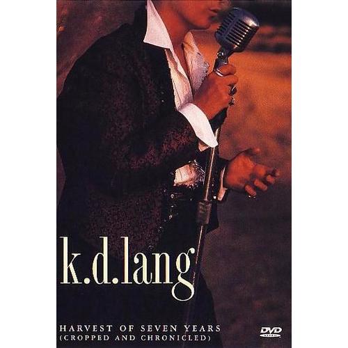 K.D. Lang - Harvest Of Seven Years (Cropped And Chronicled)