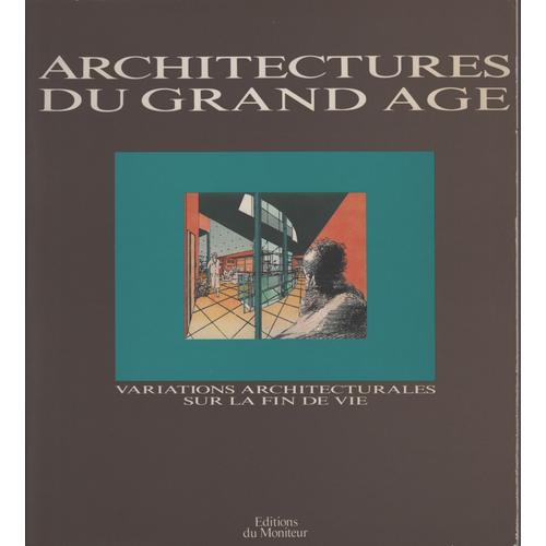 Architectures Du Grand-Age Variations Architecturales Sur La Fin De Vie