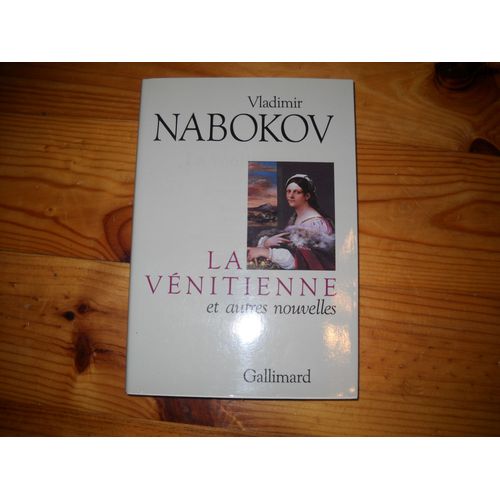 La Vénitienne Et Autres Nouvelles, Précédé De Le Rire Et Les Rêves Et De Bois Laqué, De Vladimir Nabokov. Traduction Du Russe De Benrard Kreise. Traduction De L'anglais, Établissement Du...