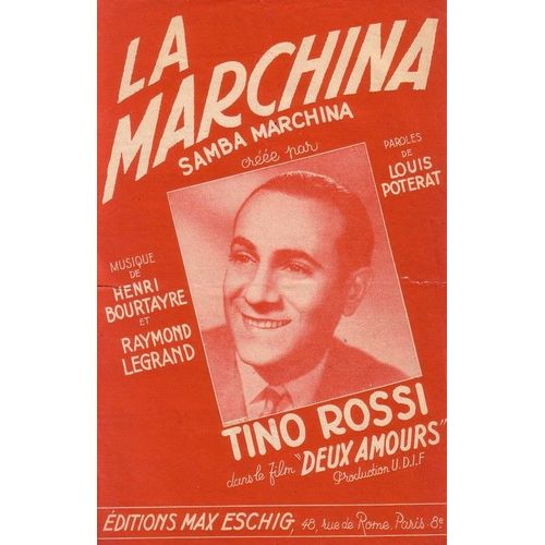 Tino Rossi : " La Marchina " ( Samba Marchina Créée Par Tino Rossi Dans Le Film ' Deux Amours " )