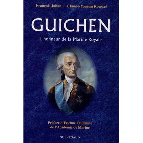 Guichen - L'honneur De La Marine Royale