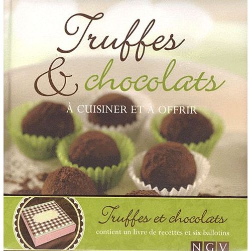 Truffes & Chocolats - A Cuisiner Et À Offrir