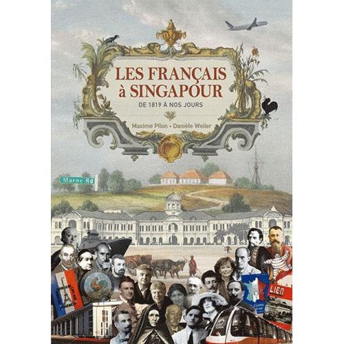 Les Français À Singapour - De 1819 À Nos Jours