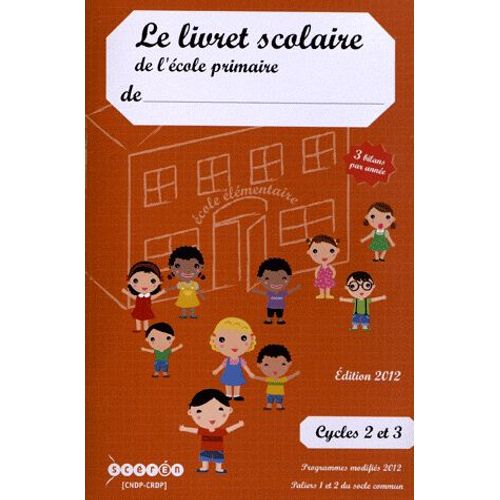 Le Livret Scolaire De L'école Primaire - Cycles 2 Et 3
