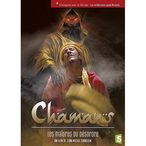 Chamans, Les Maîtres Du Désordre