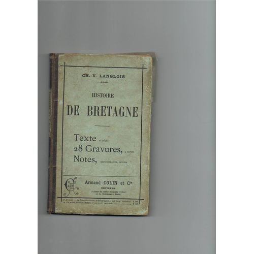 Histoire De Bretagne - Ouvrage Contenant Des Récits, Des Gravures, Des Cartes, Des Notes, Des Questionnaires, Des Devoirs Et Un Lexique Des Mots Difficiles, À L Usage Des Classes