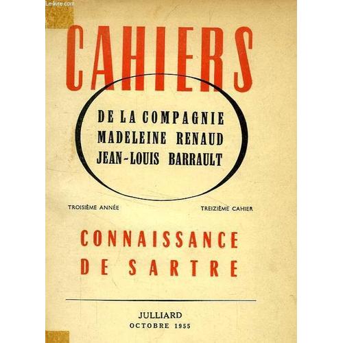 Cahiers De La Compagnie Madeleine Renaud - Jean-Louis Barrault, 3e Annee, 13e Cahier, Connaissance De Sartre