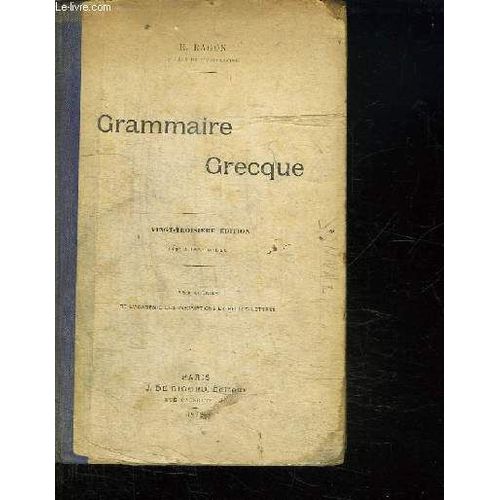 Grammaire Grecque A L Usage Des Classes. 23em Edition.